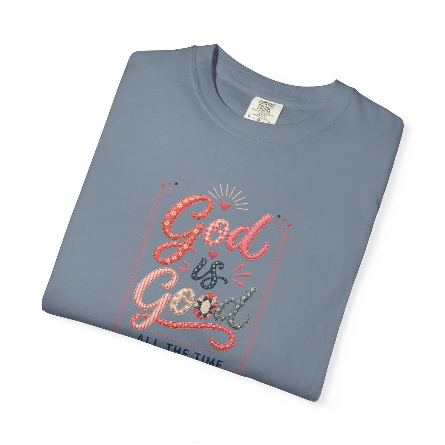 God Is Good All The Time Tee