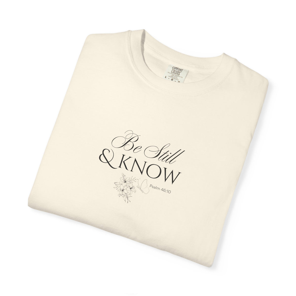 Be Still and Know Psalm 46:10 T-Shirt