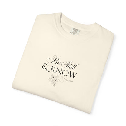 Be Still and Know Psalm 46:10 T-Shirt