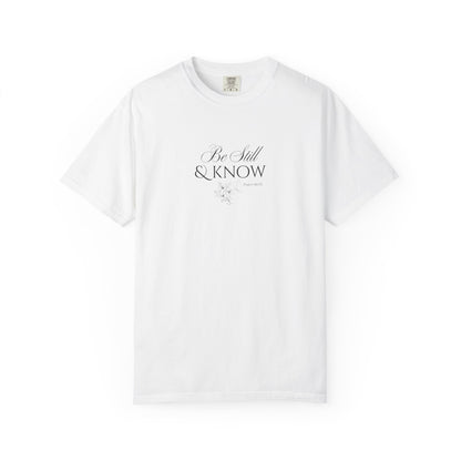 Be Still and Know Psalm 46:10 T-Shirt
