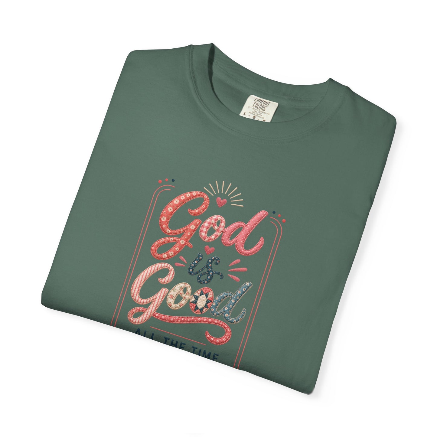 God Is Good All The Time Tee