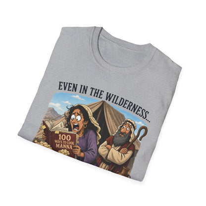 "Even in the Wilderness… Someone's Gotta Make Dinner" Bible Humor Shirt, Mom shirt, Grandma shirt
