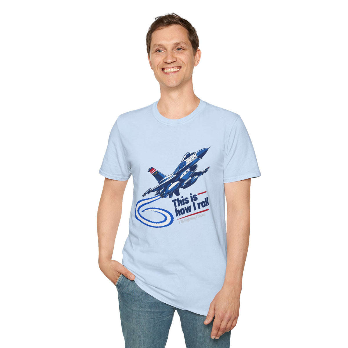 This Is How I Roll F-16 Fighting Falcon T Shirt