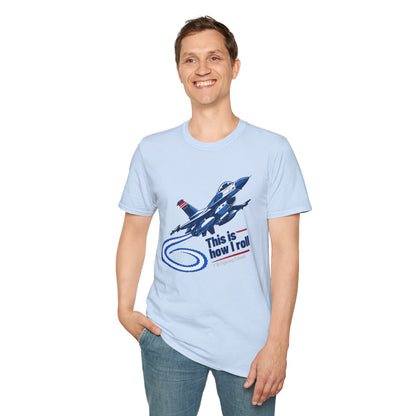 This Is How I Roll F-16 Fighting Falcon T Shirt