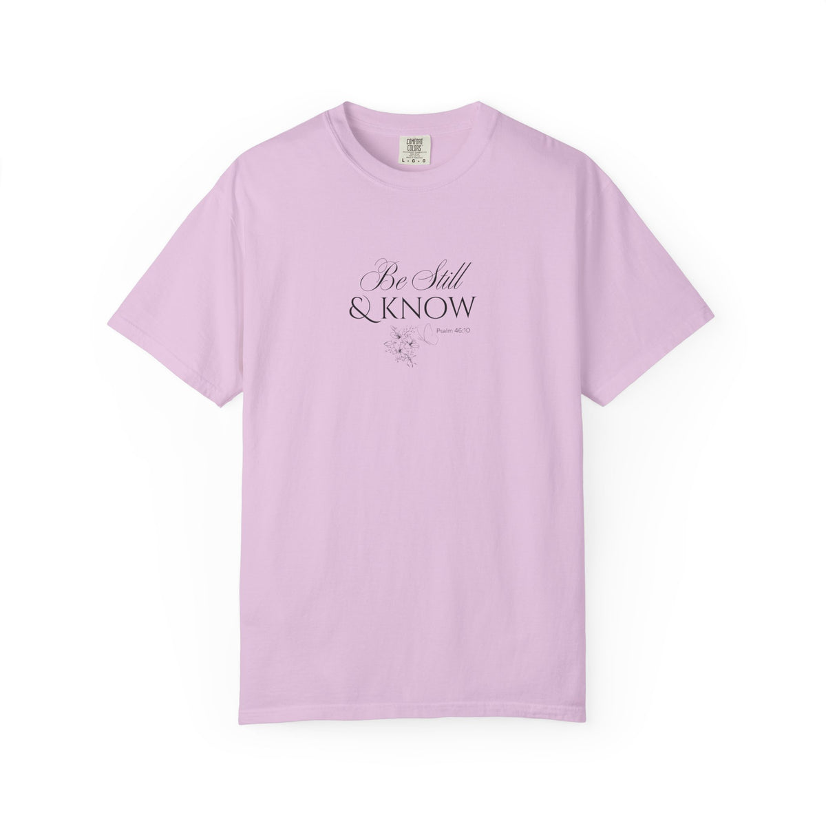 Be Still and Know Psalm 46:10 T-Shirt
