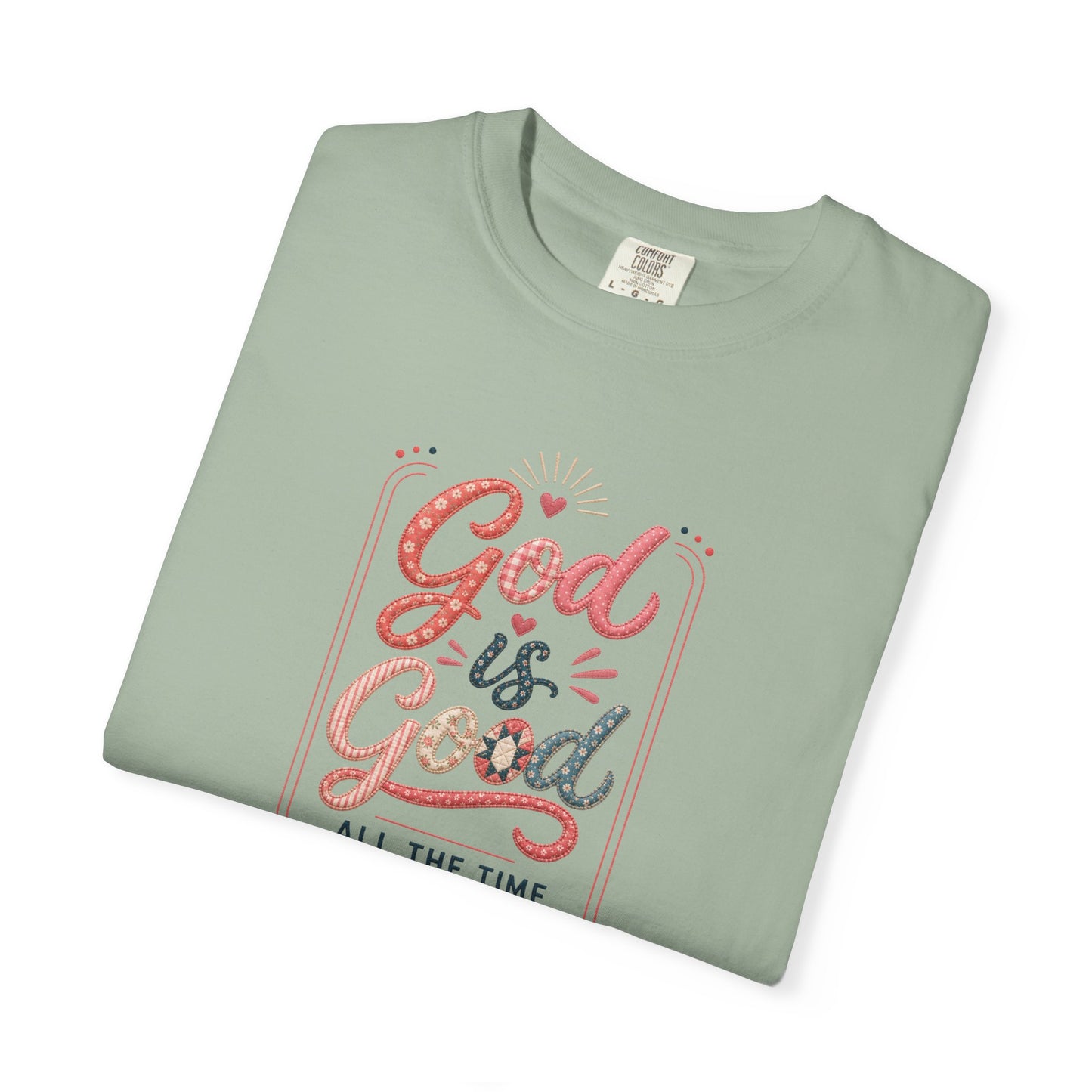 God Is Good All The Time Tee