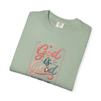 God Is Good All The Time Tee