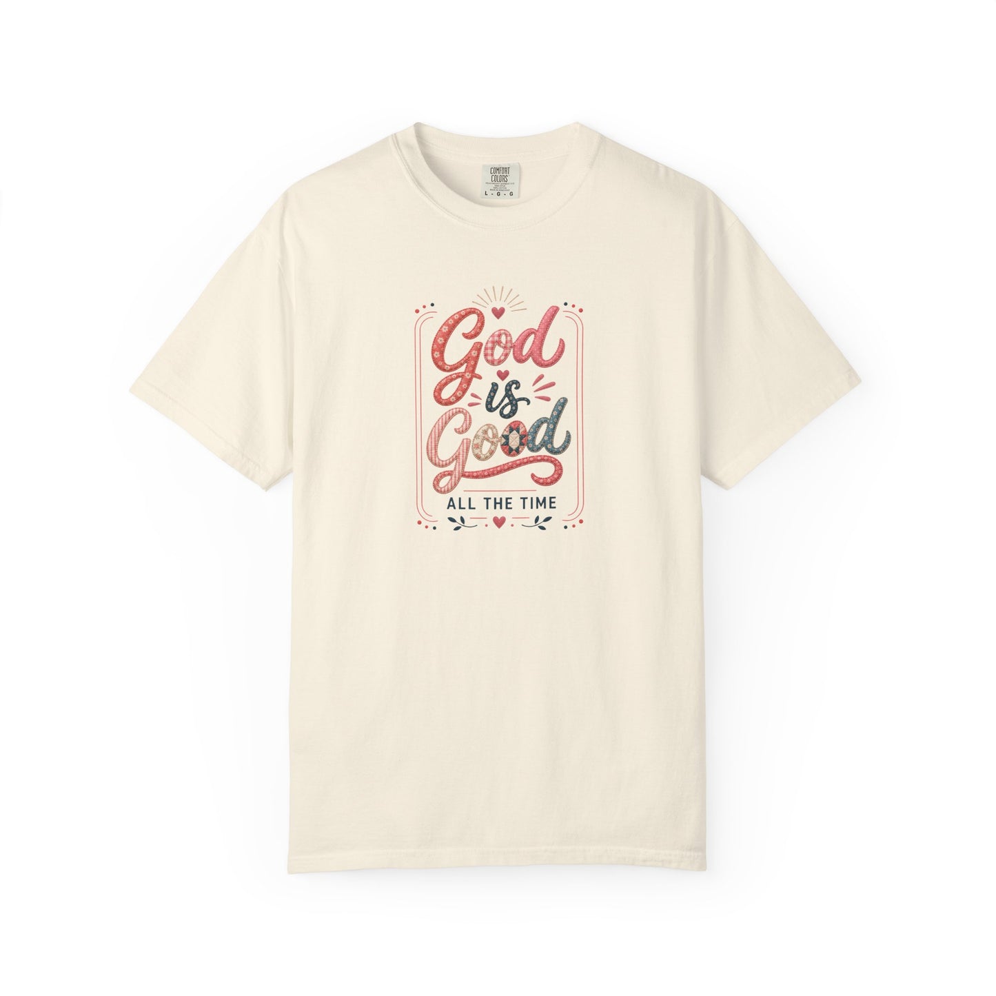 God Is Good All The Time Tee