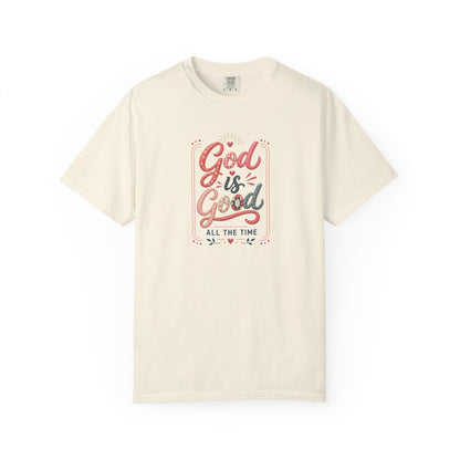 God Is Good All The Time Tee