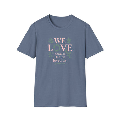 We Love Because T-Shirt
