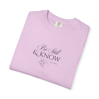 Be Still and Know Psalm 46:10 T-Shirt
