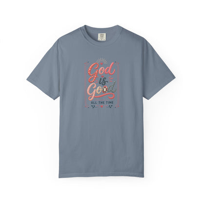 God Is Good All The Time Tee