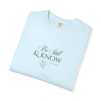 Be Still and Know Psalm 46:10 T-Shirt