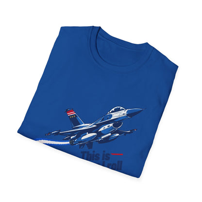 This Is How I Roll F-16 Fighting Falcon T Shirt