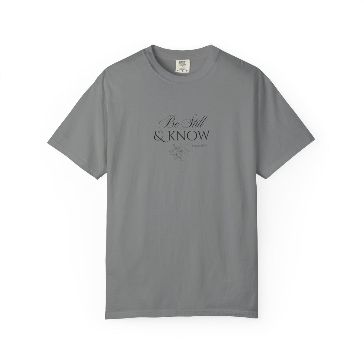 Be Still and Know Psalm 46:10 T-Shirt