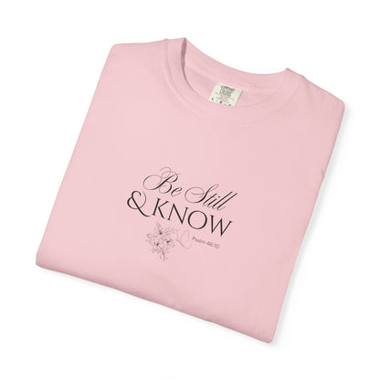 Be Still and Know Psalm 46:10 T-Shirt