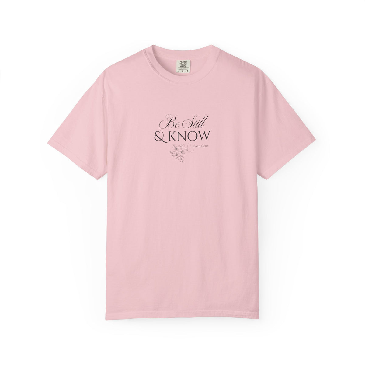 Be Still and Know Psalm 46:10 T-Shirt