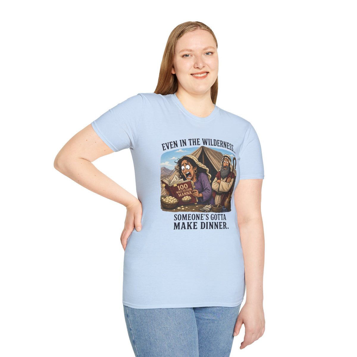 "Even in the Wilderness… Someone's Gotta Make Dinner" Bible Humor Shirt, Mom shirt, Grandma shirt