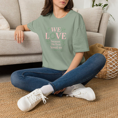 We Love Because T-Shirt