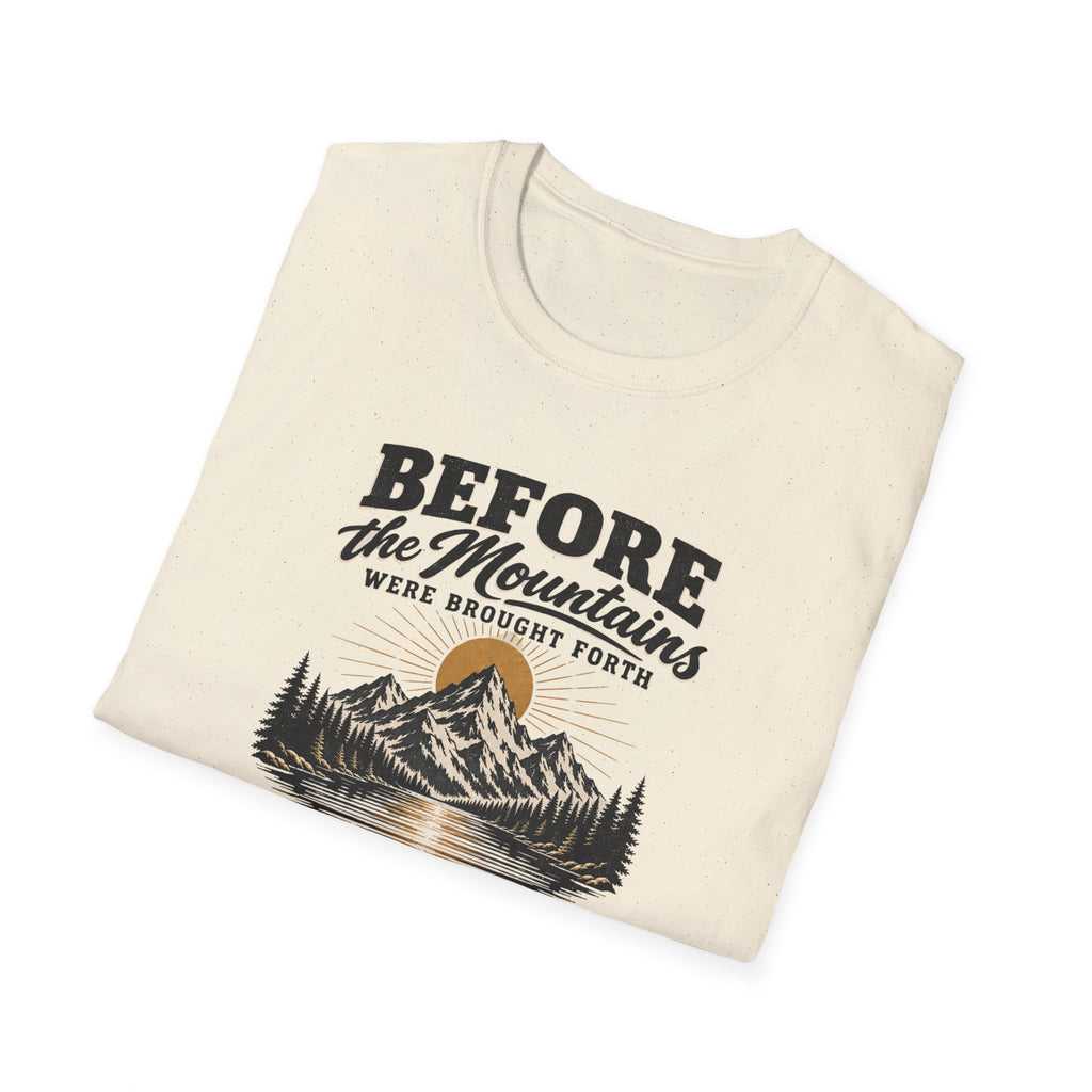 Before the Mountains Were Formed Christian Faith T-Shirt, based on Psalm 90:2