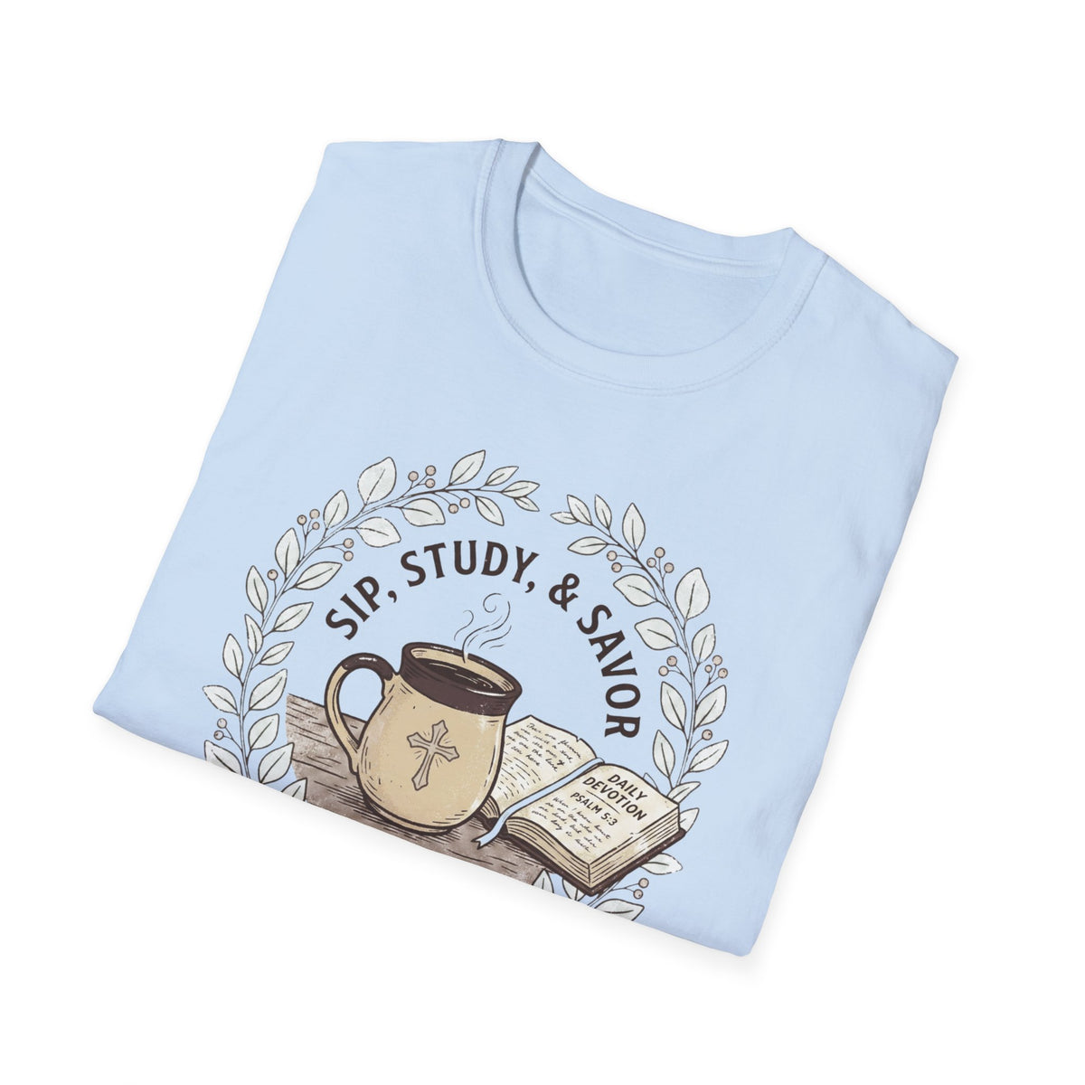 Sip, Study & Savor Psalm 5:3 Christian Coffee T Shirt