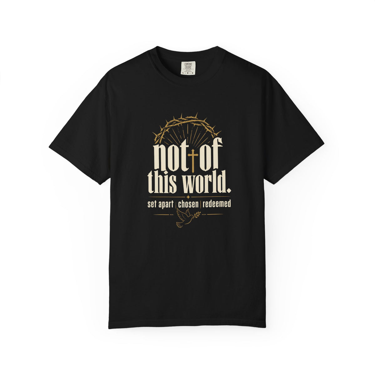 Not of This World T-Shirt — Faith Christian Tee (Set Apart • Chosen • Redeemed)