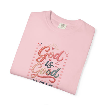 God Is Good All The Time Tee