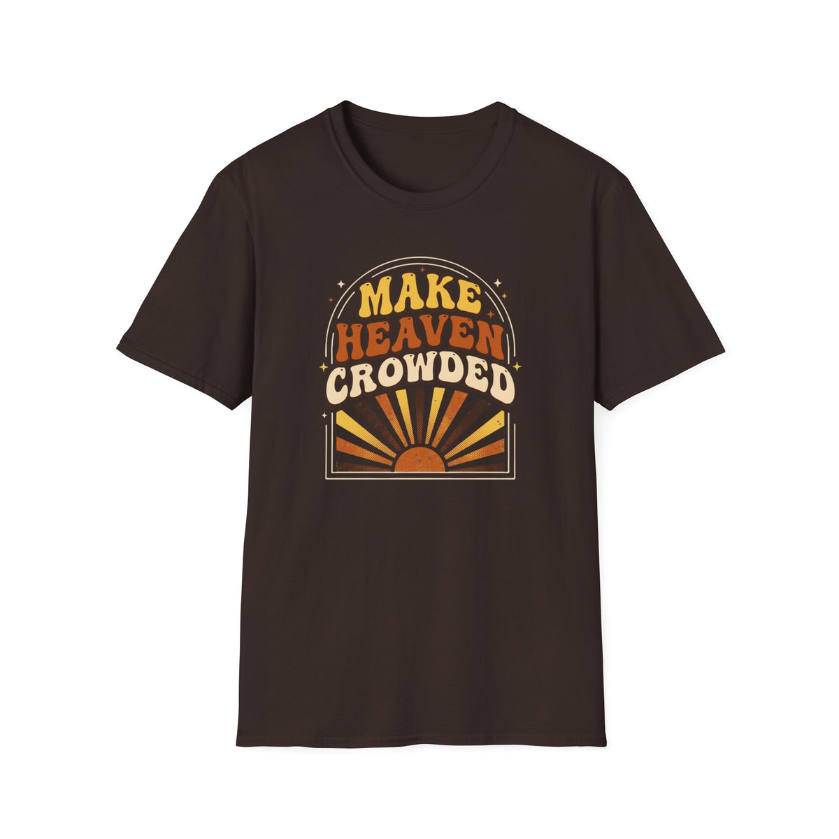 Make Heaven Crowded T Shirt