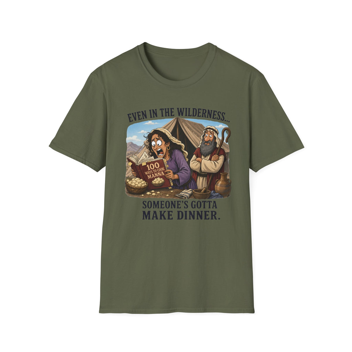 "Even in the Wilderness… Someone's Gotta Make Dinner" Bible Humor Shirt, Mom shirt, Grandma shirt