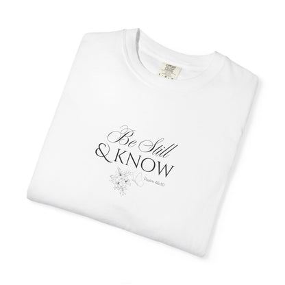 Be Still and Know Psalm 46:10 T-Shirt