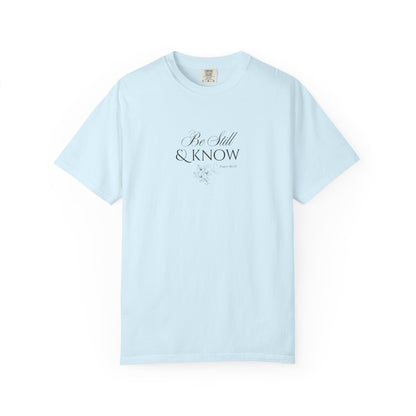 Be Still and Know Psalm 46:10 T-Shirt