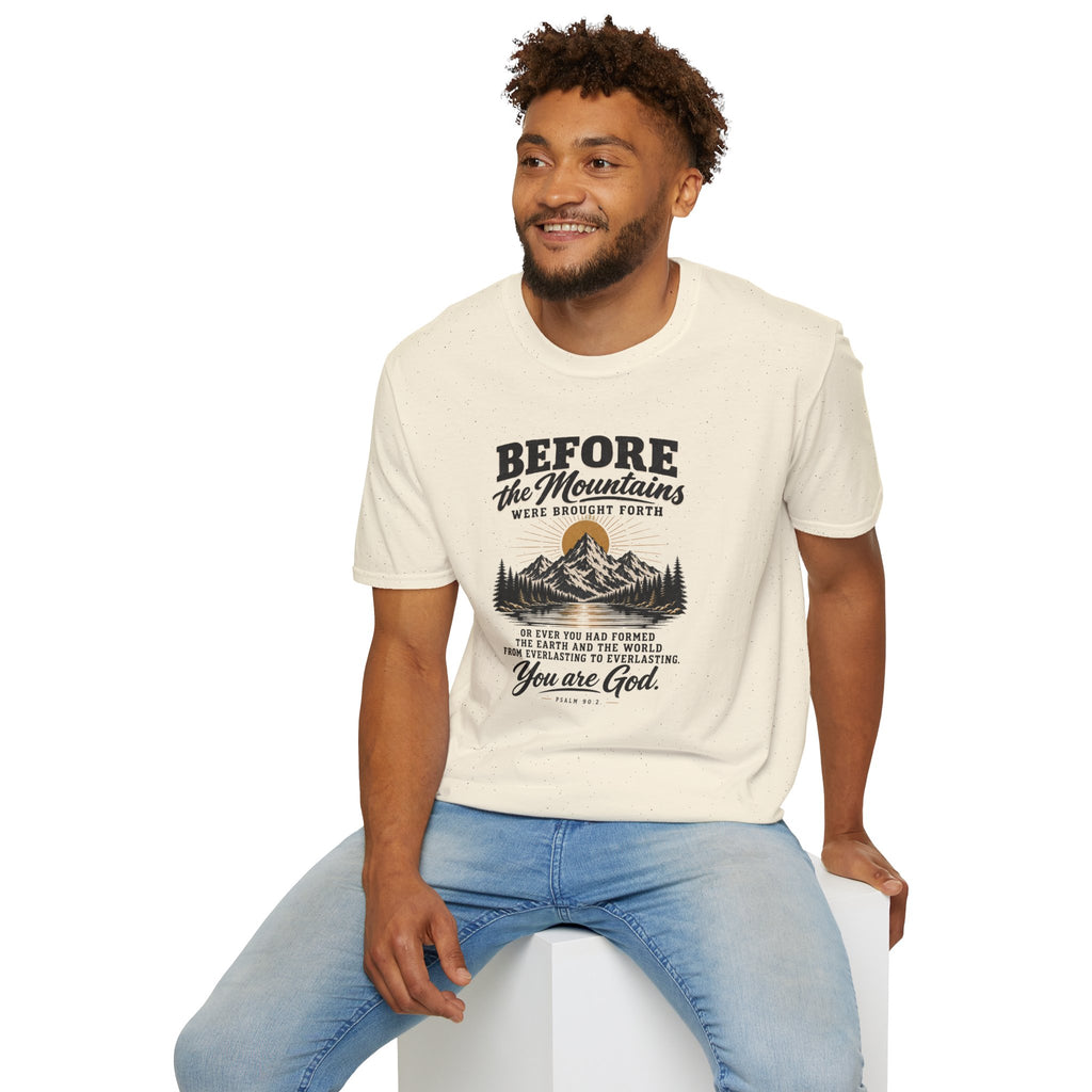 Before the Mountains Were Formed Christian Faith T-Shirt, based on Psalm 90:2