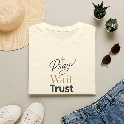 Pray Wait Trust T‑Shirt — Inspirational Christian Faith Tee