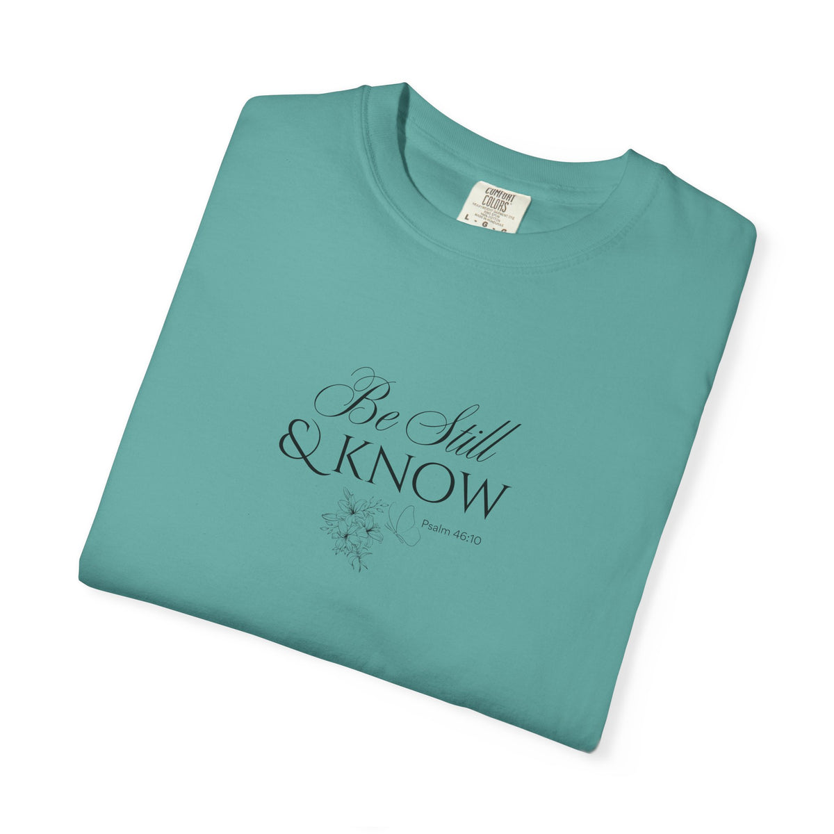 Be Still and Know Psalm 46:10 T-Shirt