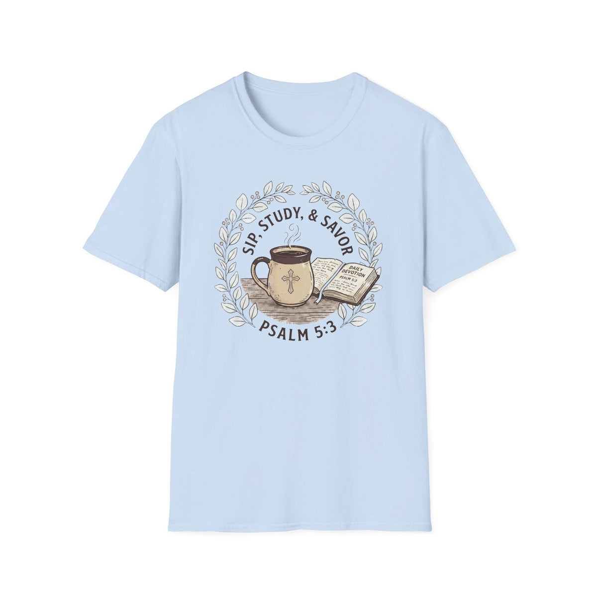 Sip, Study & Savor Psalm 5:3 Christian Coffee T Shirt