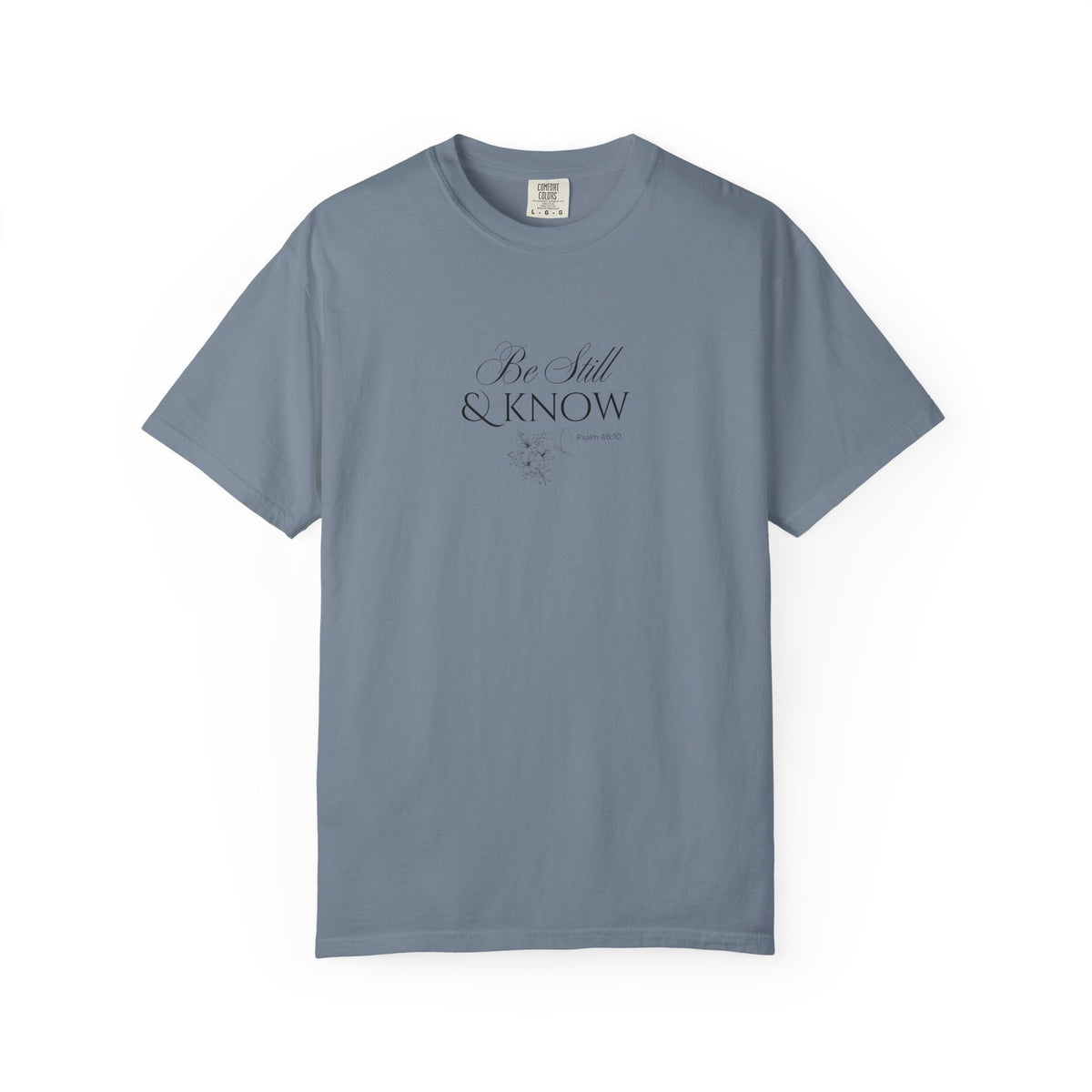 Be Still and Know Psalm 46:10 T-Shirt