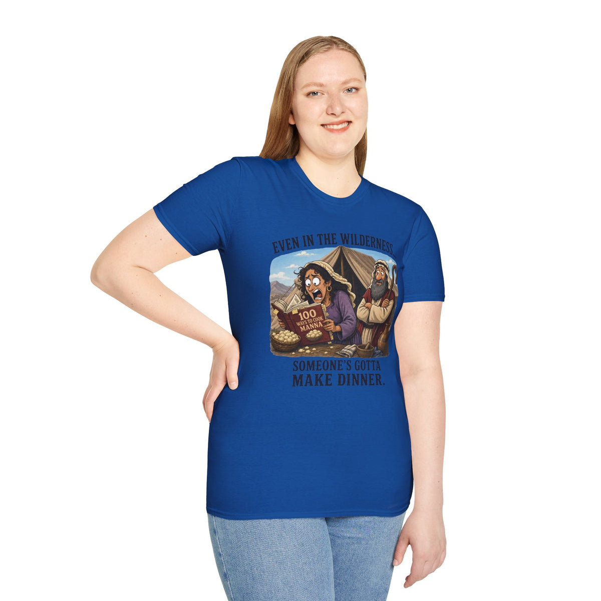 "Even in the Wilderness… Someone's Gotta Make Dinner" Bible Humor Shirt, Mom shirt, Grandma shirt