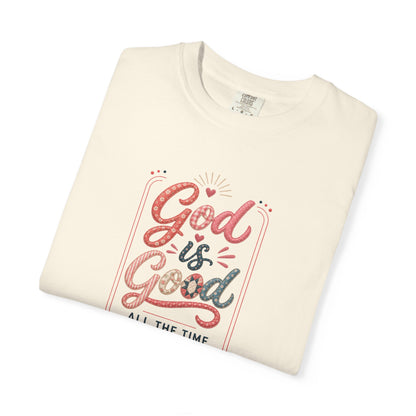 God Is Good All The Time Tee