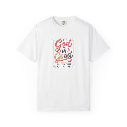 God Is Good All The Time Tee