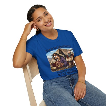 "Even in the Wilderness… Someone's Gotta Make Dinner" Bible Humor Shirt, Mom shirt, Grandma shirt