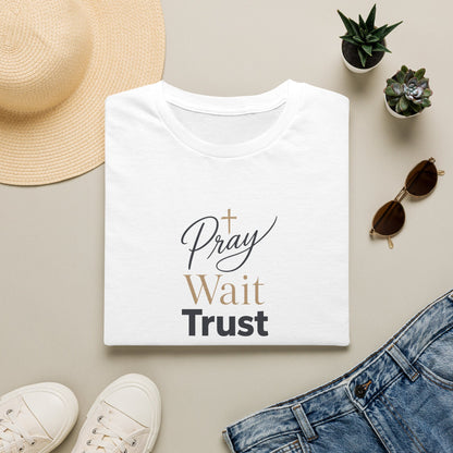 Pray Wait Trust T‑Shirt — Inspirational Christian Faith Tee