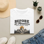 Before the Mountains Were Formed Christian Faith T-Shirt, based on Psalm 90:2