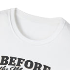 Before the Mountains Were Formed Christian Faith T-Shirt, based on Psalm 90:2