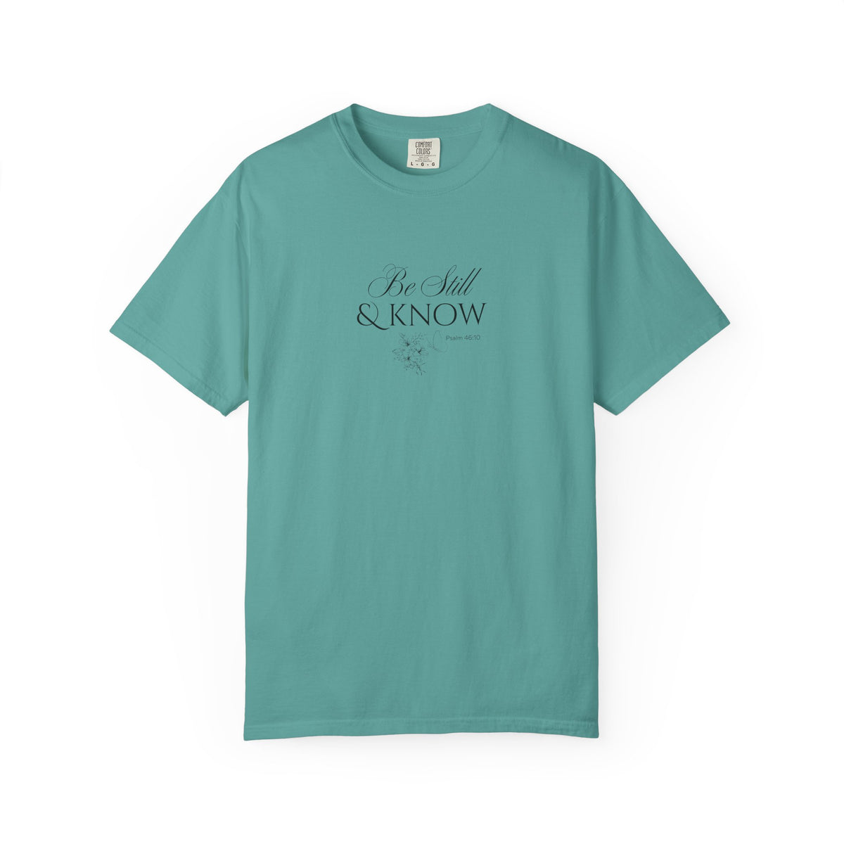 Be Still and Know Psalm 46:10 T-Shirt