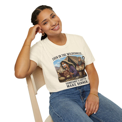 "Even in the Wilderness… Someone's Gotta Make Dinner" Bible Humor Shirt, Mom shirt, Grandma shirt
