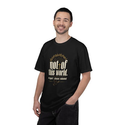 Not of This World T-Shirt — Faith Christian Tee (Set Apart • Chosen • Redeemed)