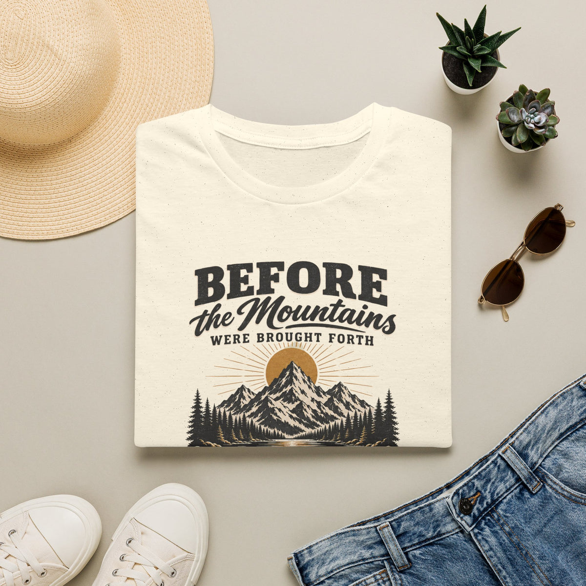 Before the Mountains Were Formed Christian Faith T-Shirt, based on Psalm 90:2