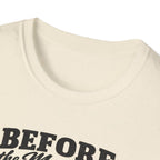 Before the Mountains Were Formed Christian Faith T-Shirt, based on Psalm 90:2