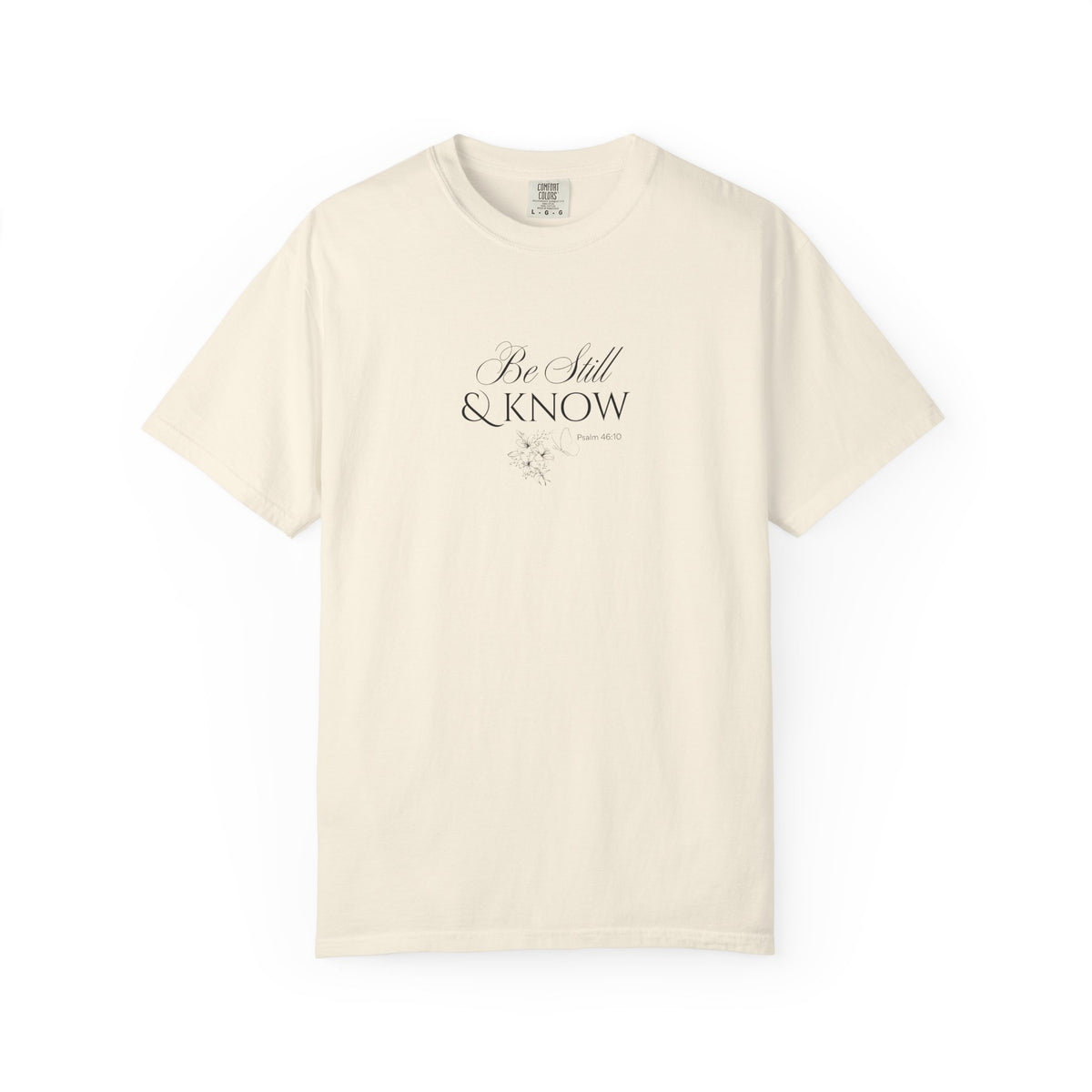 Be Still and Know Psalm 46:10 T-Shirt