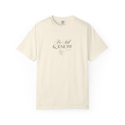 Be Still and Know Psalm 46:10 T-Shirt